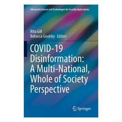 "Covid-19 Disinformation: A Multi-National, Whole of Society Perspective" - "" ("Gill Ritu")(Pap