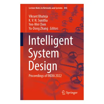 "Intelligent System Design: Proceedings of India 2022" - "" ("Bhateja Vikrant")(Paperback)