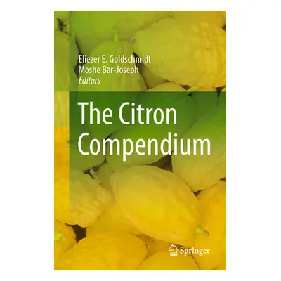 "The Citron Compendium: The Citron (Etrog) Citrus Medica L.: Science and Tradition" - "" ("Golds