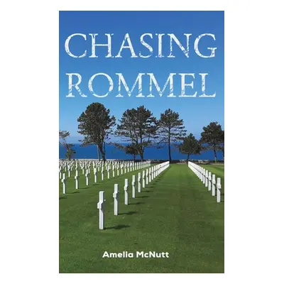 "Chasing Rommel" - "" ("McNutt Amelia")(Pevná vazba)