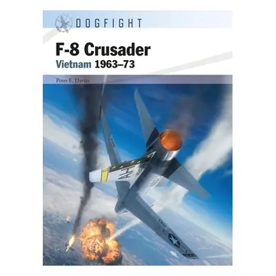 "F-8 Crusader: Vietnam 1963-73" - "" ("Davies Peter E.")(Paperback)