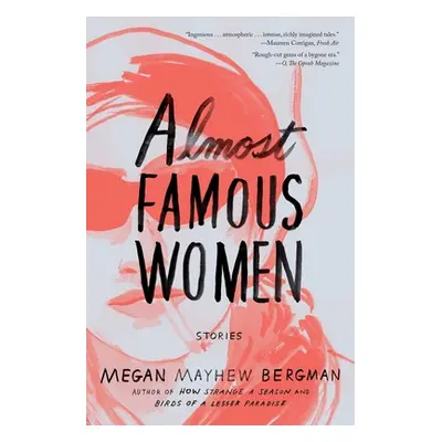 "Almost Famous Women: Stories" - "" ("Mayhew Bergman Megan")(Paperback)