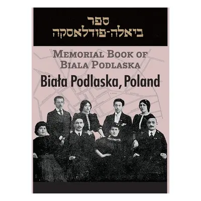 "Memorial Book of Biala Podlaska" - "" ("Feigenbaum M. J.")(Pevná vazba)