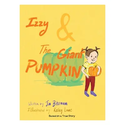 "Izzy & The Giant Pumpkin" - "" ("Bittermann Jim")(Pevná vazba)