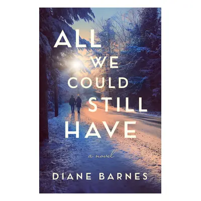 "All We Could Still Have" - "" ("Barnes Diane")(Paperback)