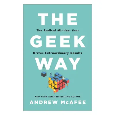 "Geek Way" - "The Radical Mindset That Drives Extraordinary Results" ("McAfee Andrew")(Pevná vaz