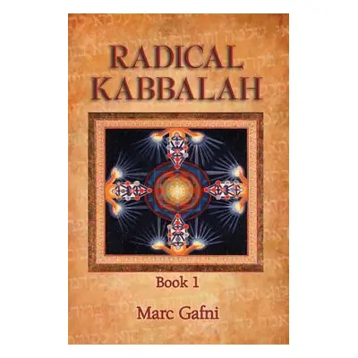 "Radical Kabbalah Book 1" - "" ("Gafni Marc")(Paperback)