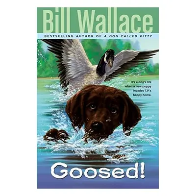 "Goosed!" - "" ("Wallace Bill")(Paperback)