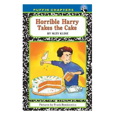 "Horrible Harry Takes the Cake" - "" ("Kline Suzy")(Paperback)