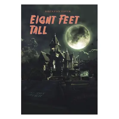 "Eight Feet Tall" - "" ("Fifer Brenton")(Pevná vazba)