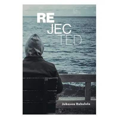 "Rejected" - "" ("Babalola Johnson")(Paperback)