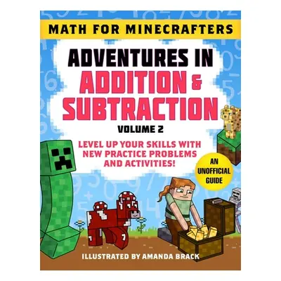 "Math for Minecrafters: Adventures in Addition & Subtraction