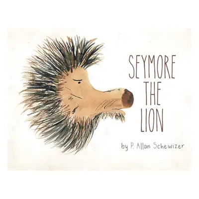 "Seymore the Lion" - "" ("Schweizer P. Allan")(Paperback)