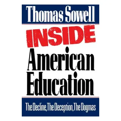 "Inside American Education" - "" ("Sowell Thomas")(Paperback)