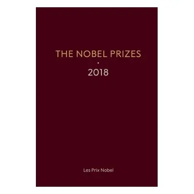 "The Nobel Prizes 2018" - "" ("Grandin Karl")(Pevná vazba)