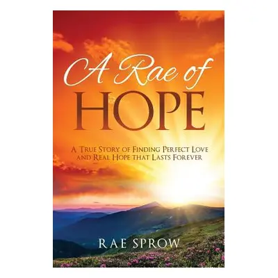 "A Rae of Hope" - "" ("Sprow Rae")(Paperback)