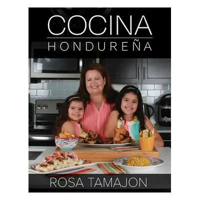 "Cocina Hondurea (Honduran Kitchen - Spanish Edition)" - "" ("Tamajon Rosa")(Pevná vazba)