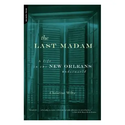 "The Last Madam: A Life in the New Orleans Underworld" - "" ("Wiltz Christine")(Paperback)