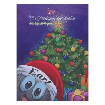 "Earl: The Christmas Tree Spider" - "" ("Ferguson Erin Rafanello")(Pevná vazba)