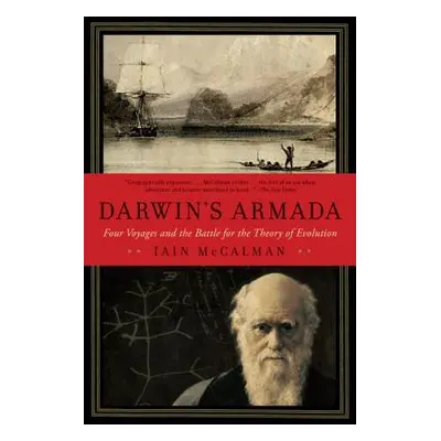 "Darwin's Armada: Four Voyages and the Battle for the Theory of Evolution" - "" ("McCalman Iain"