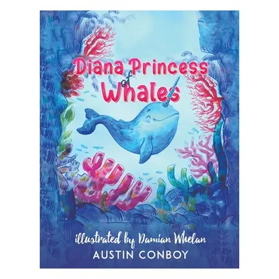 "Diana Princess of Whales" - "" ("Conboy Austin")(Paperback)