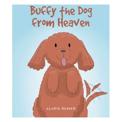 "Buffy the Dog from Heaven" - "" ("Renner Gloria")(Paperback)