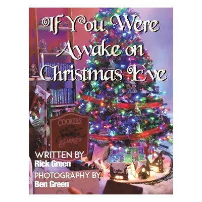 "If You Were Awake on Christmas Eve" - "" ("Green Rick")(Paperback)