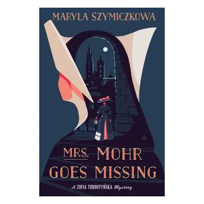 "Mrs. Mohr Goes Missing" - "" ("Szymiczkowa Maryla")(Paperback)