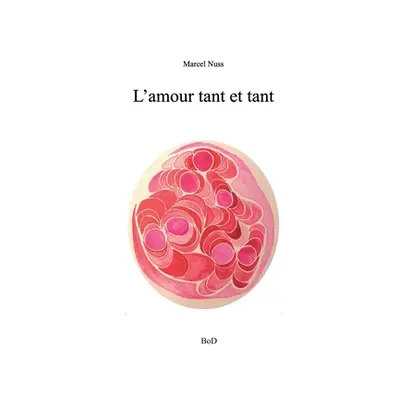 "L'amour tant et tant" - "" ("Nuss Marcel")(Paperback)