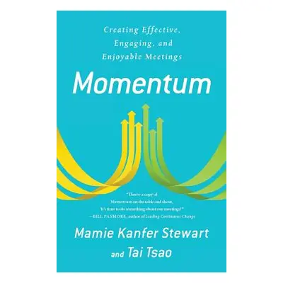 "Momentum: Creating Effective, Engaging and Enjoyable Meetings" - "" ("Tsao Tai")(Paperback)