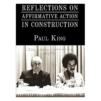 "Reflections on Affirmative Action in Construction" - "" ("King Paul")(Pevná vazba)