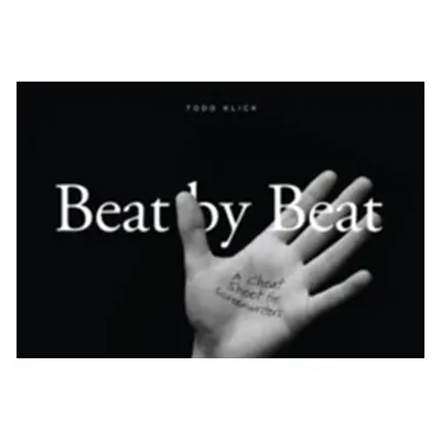 "Beat by Beat: A Cheat Sheet for Screenwriters" - "" ("Klick Todd")(Paperback)