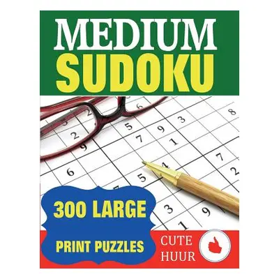 "Medium Sudoku: 300 Large Print Puzzles" - "" ("Huur Cute")(Paperback)