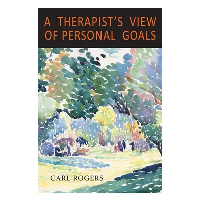 "A Therapist's View of Personal Goals" - "" ("Rogers Carl")(Paperback)