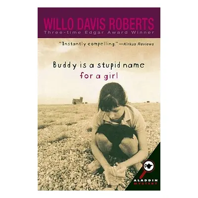 "Buddy Is a Stupid Name for a Girl" - "" ("Roberts Willo Davis")(Paperback)