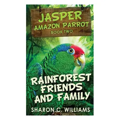 "Rainforest Friends and Family" - "" ("Williams Sharon C.")(Pevná vazba)