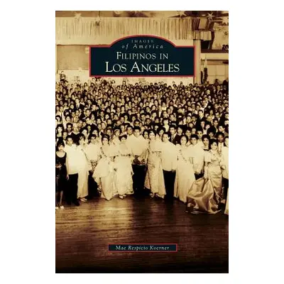 "Filipinos in Los Angeles" - "" ("Koerner Mae Respicio")(Pevná vazba)