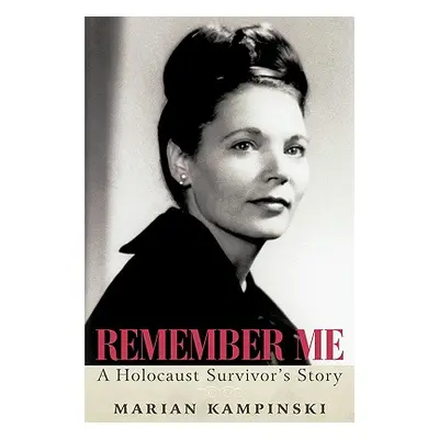 "Remember Me: A Holocaust Survivor's Story" - "" ("Kampinski Marian")(Paperback)