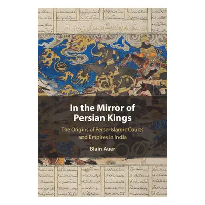 "In the Mirror of Persian Kings" - "" ("Auer Blain")(Pevná vazba)