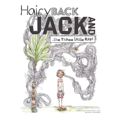 "Hairy Back Jack and the Three Little Hairs" - "" ("Jardine Chris Perreira")(Pevná vazba)