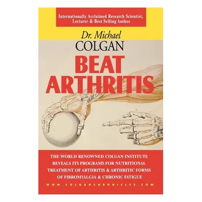 "Beat Arthritis" - "" ("Colgan Michael")(Paperback)