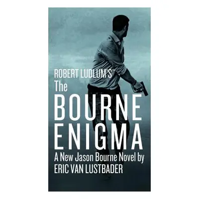 "The Bourne Enigma" - "" ("Van Lustbader Eric")(Pevná vazba)