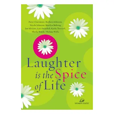 "Laughter Is the Spice of Life" - "" ("Women of Faith")(Paperback)