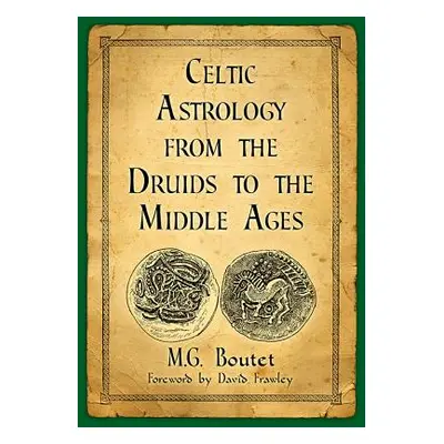 "Celtic Astrology from the Druids to the Middle Ages" - "" ("Boutet M. G.")(Paperback)