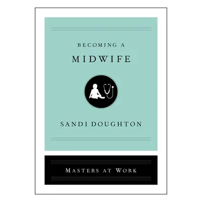 "Becoming a Midwife" - "" ("Doughton Sandi")(Pevná vazba)