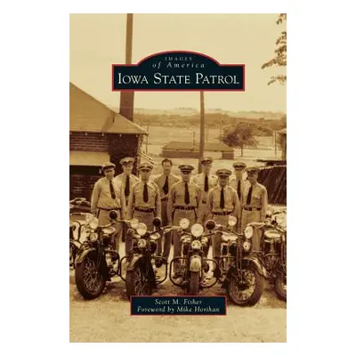 "Iowa State Patrol" - "" ("Fisher Scott M.")(Pevná vazba)