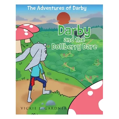 "Darby and the Dollberry Dare" - "" ("Gardner Vickie L.")(Pevná vazba)