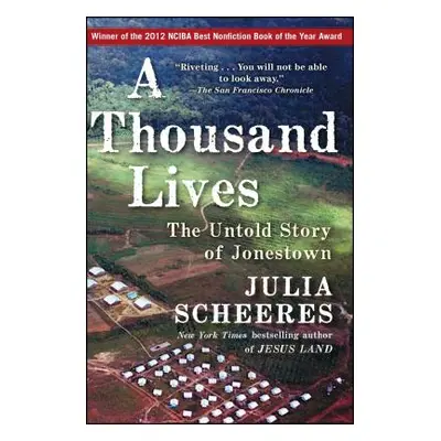 "A Thousand Lives: The Untold Story of Jonestown" - "" ("Scheeres Julia")(Paperback)