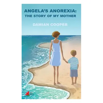 "Angela's anorexia: The story of my mother" - "" ("Cooper Damian")(Paperback)