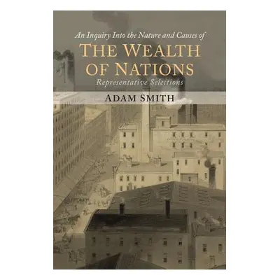 "The Wealth of Nations (Representative Selections)" - "" ("Smith Adam")(Paperback)